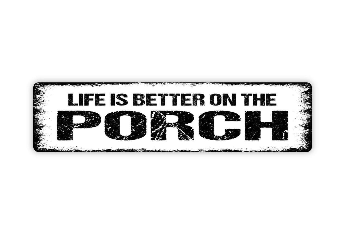 Life Is Better On The Porch Sign – Rustic Farmhouse Front Porch Wall Decor – Country Home Patio Garden Sign – Metal Sign or Sticker
