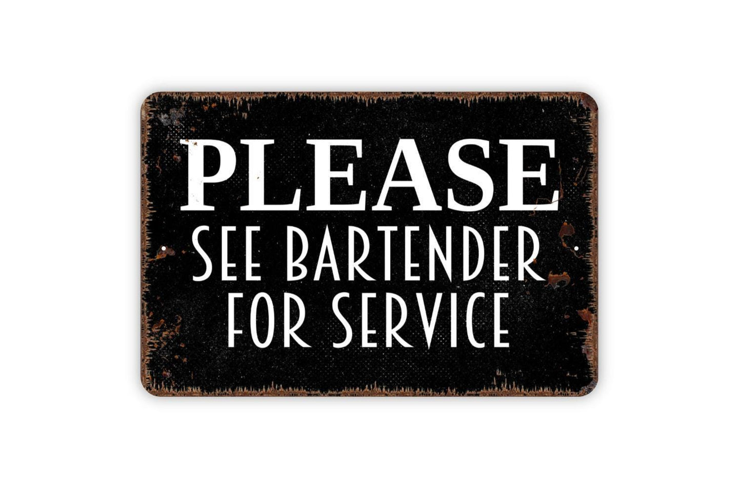 Please See Bartender For Service Sign - Restaurant Bar Event Venue Metal Indoor or Outdoor Wall Art