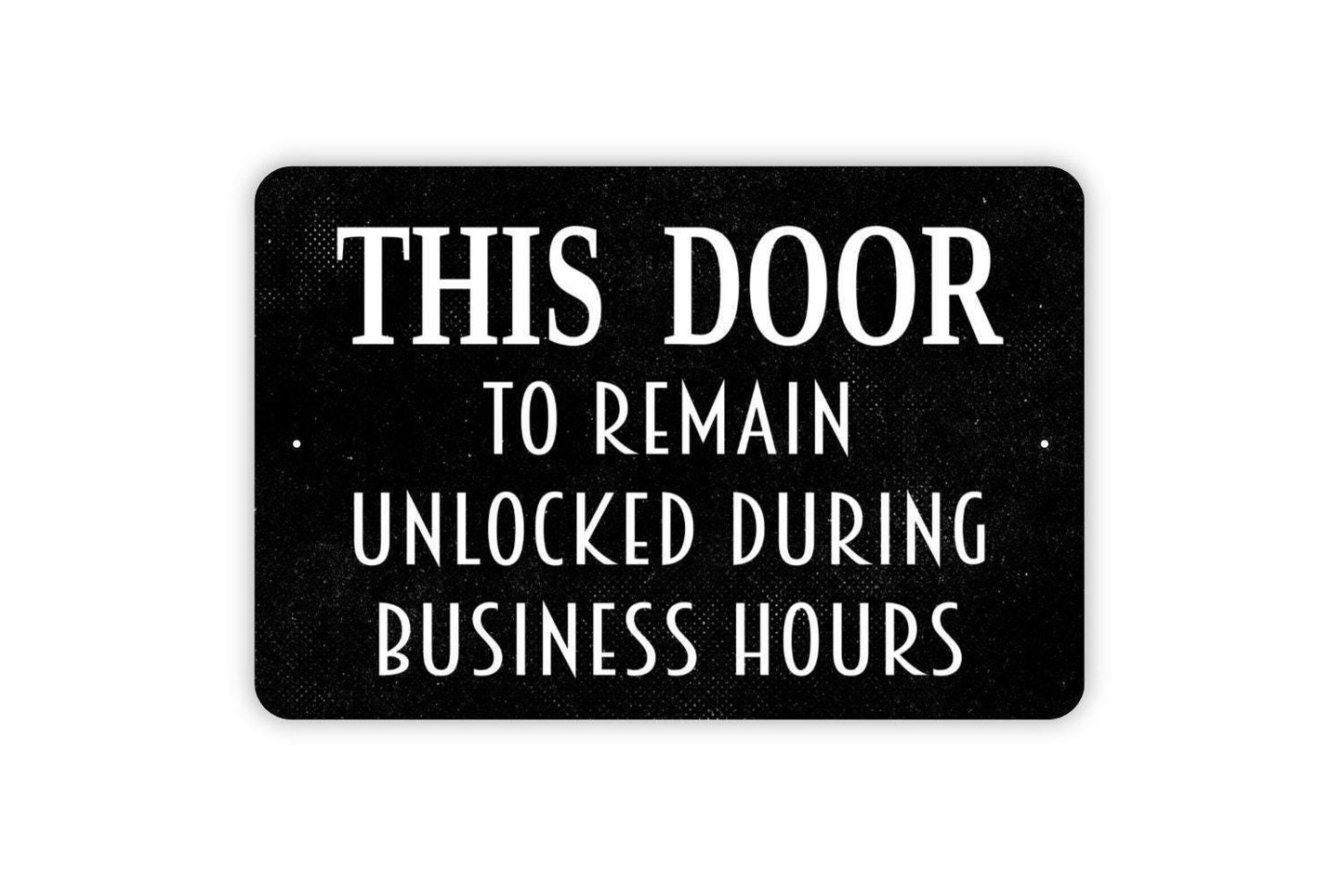 This Door To Remain Unlocked During Business Hours Sign,  Do Not Lock Please Enter Here Metal Sign, Farmhouse Style Metal Sign