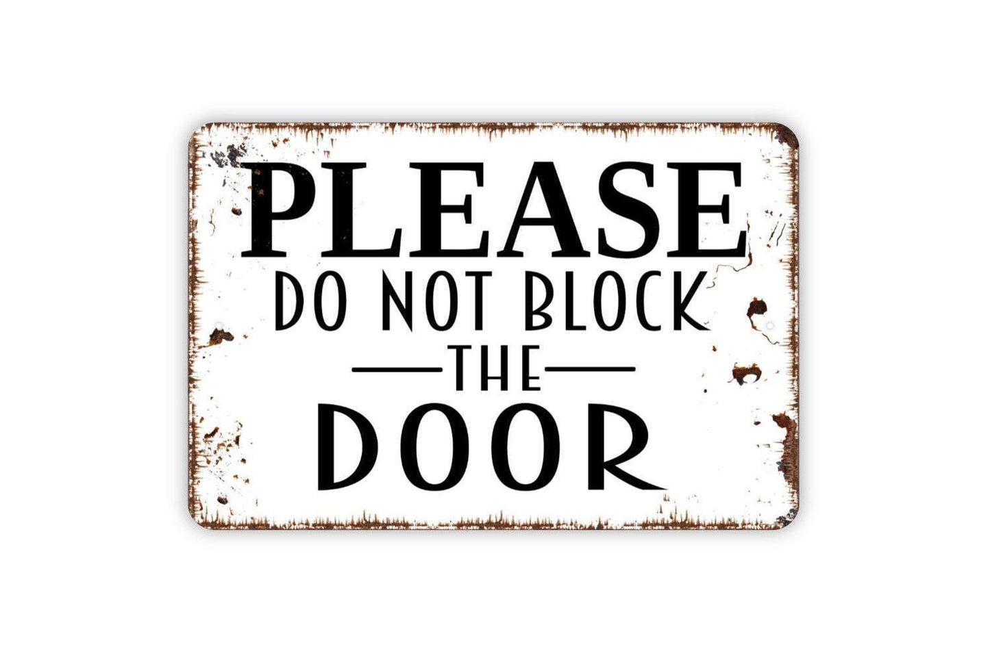 Please Do Not Block The Door Sign - Instructions Metal Wall Art - Indoor or Outdoor