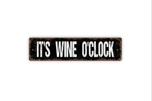 It's Wine O'Clock Sign - Funny Winery Vineyard Drinking Vinyl Sticker Or  Street Metal Sign or Door Name Plate Plaque