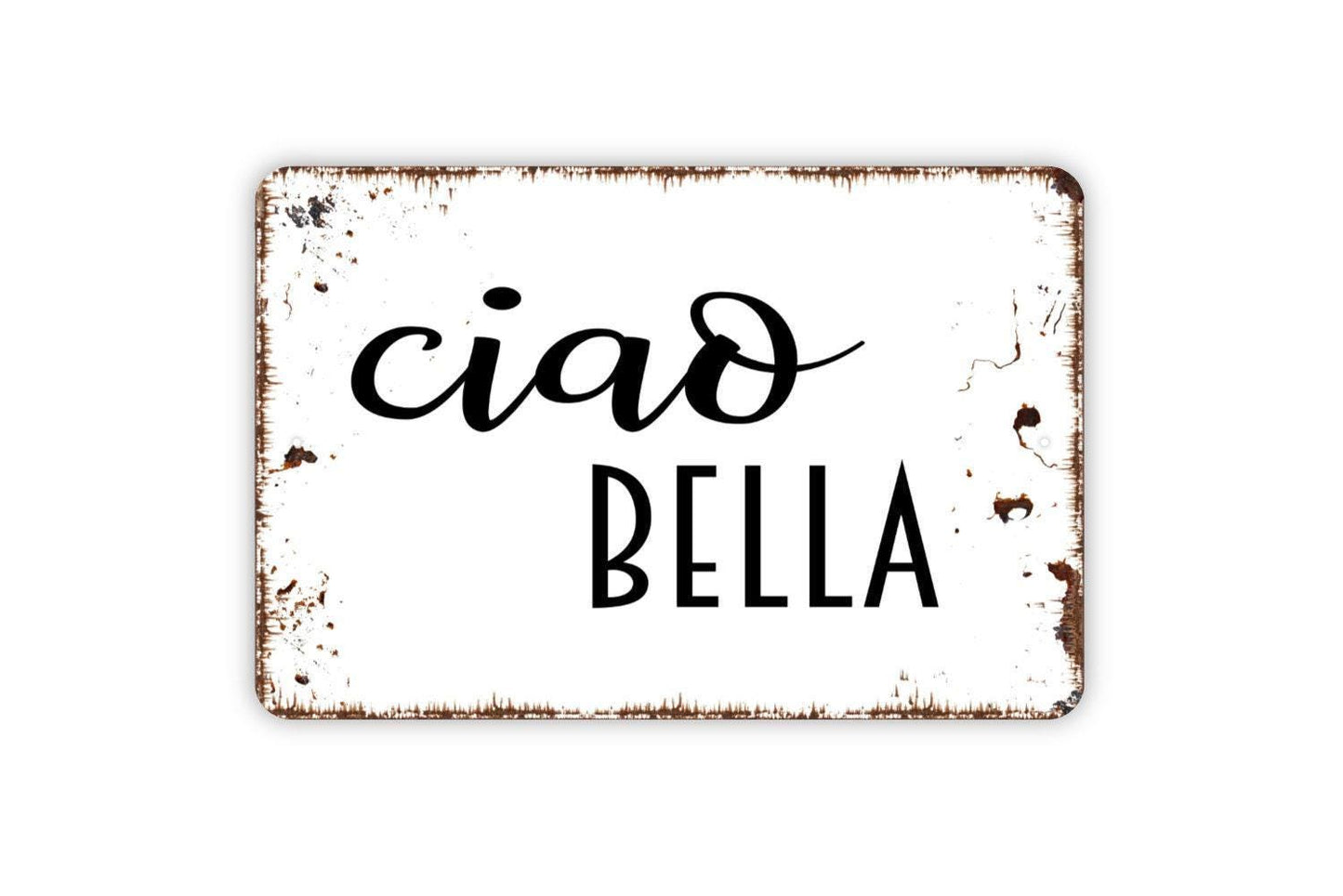 Ciao Bella Sign – Italian Kitchen Dining Room Wall Decor – Rustic Farmhouse Italy Themed Home Sign – Metal Sign or Sticker