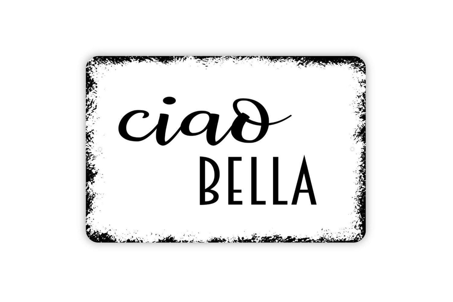Ciao Bella Sign – Italian Kitchen Dining Room Wall Decor – Rustic Farmhouse Italy Themed Home Sign – Metal Sign or Sticker