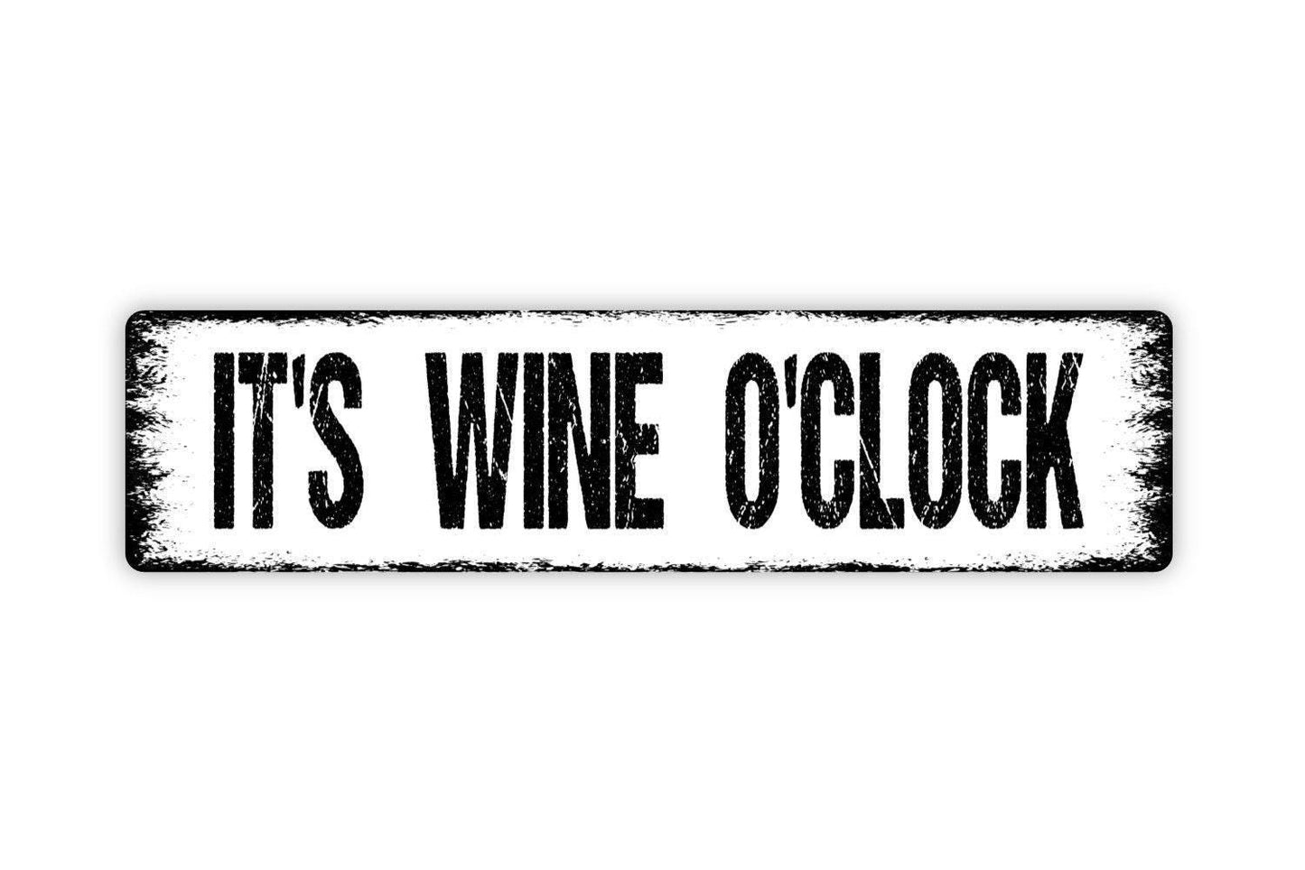 It's Wine O'Clock Sign - Funny Winery Vineyard Drinking Vinyl Sticker Or  Street Metal Sign or Door Name Plate Plaque