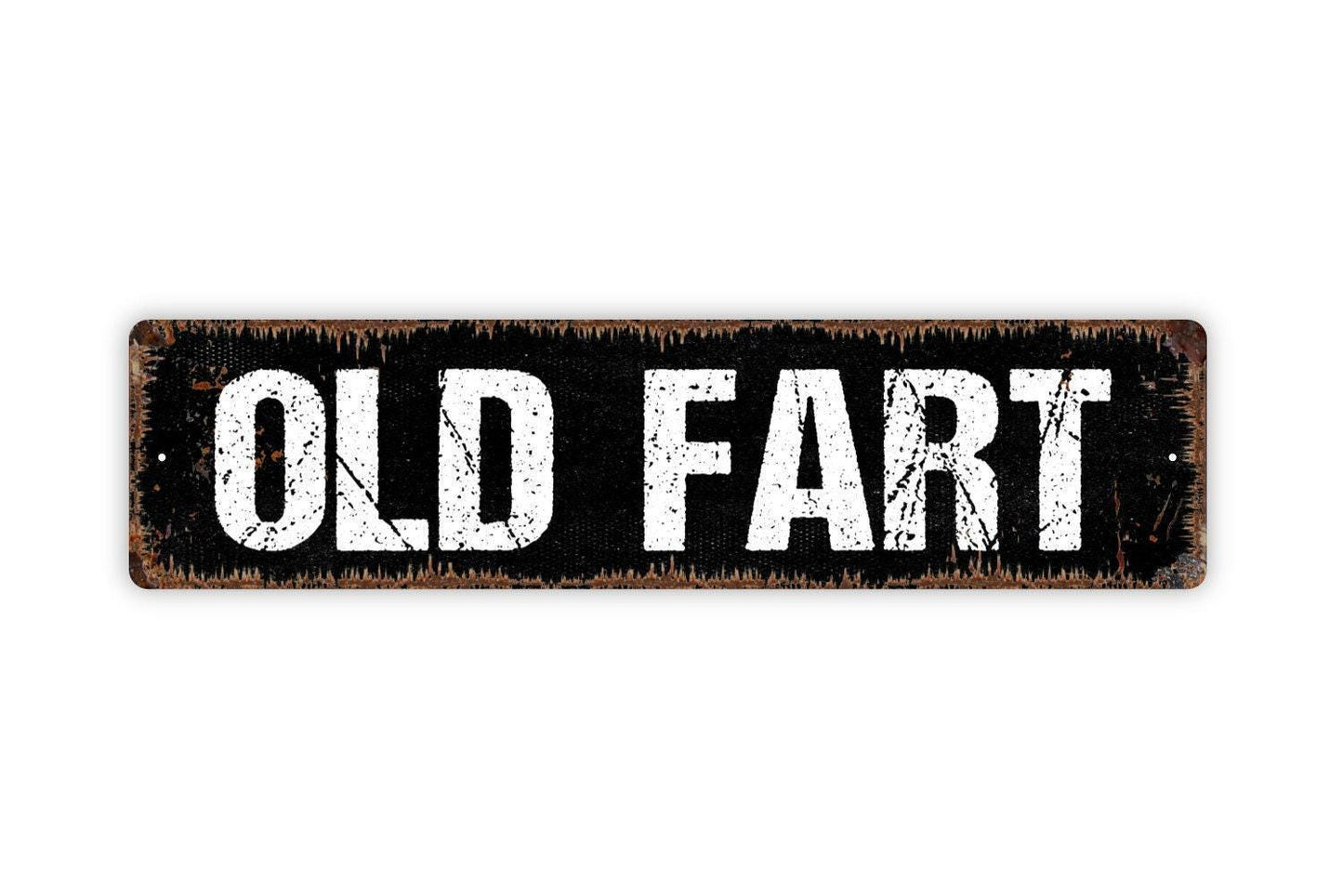 Old Fart Sign - Vinyl Sticker Or  Metal Street Sign or Door Name Plate Plaque