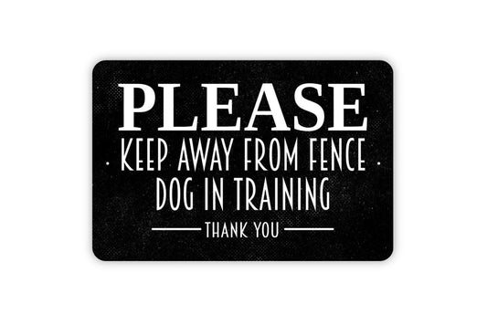 Please Keep Away From Dog In Training Thank You Sign - Metal Wall Art - Dog Yard Indoor or Outdoor