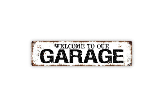 Welcome To Our Garage Sign - Workshop Hobby Man Cave Autobody Vinyl Sticker Or  Street Metal Sign or Door Name Plate Plaque