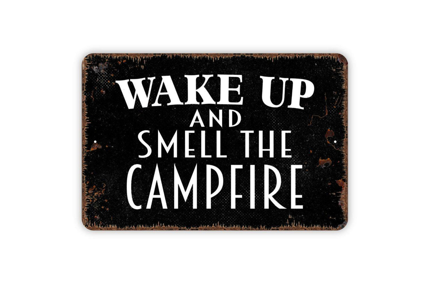 Wake Up And Smell The Campfire Sign - Funny Camping Indoor or Outdoor Metal Wall Art