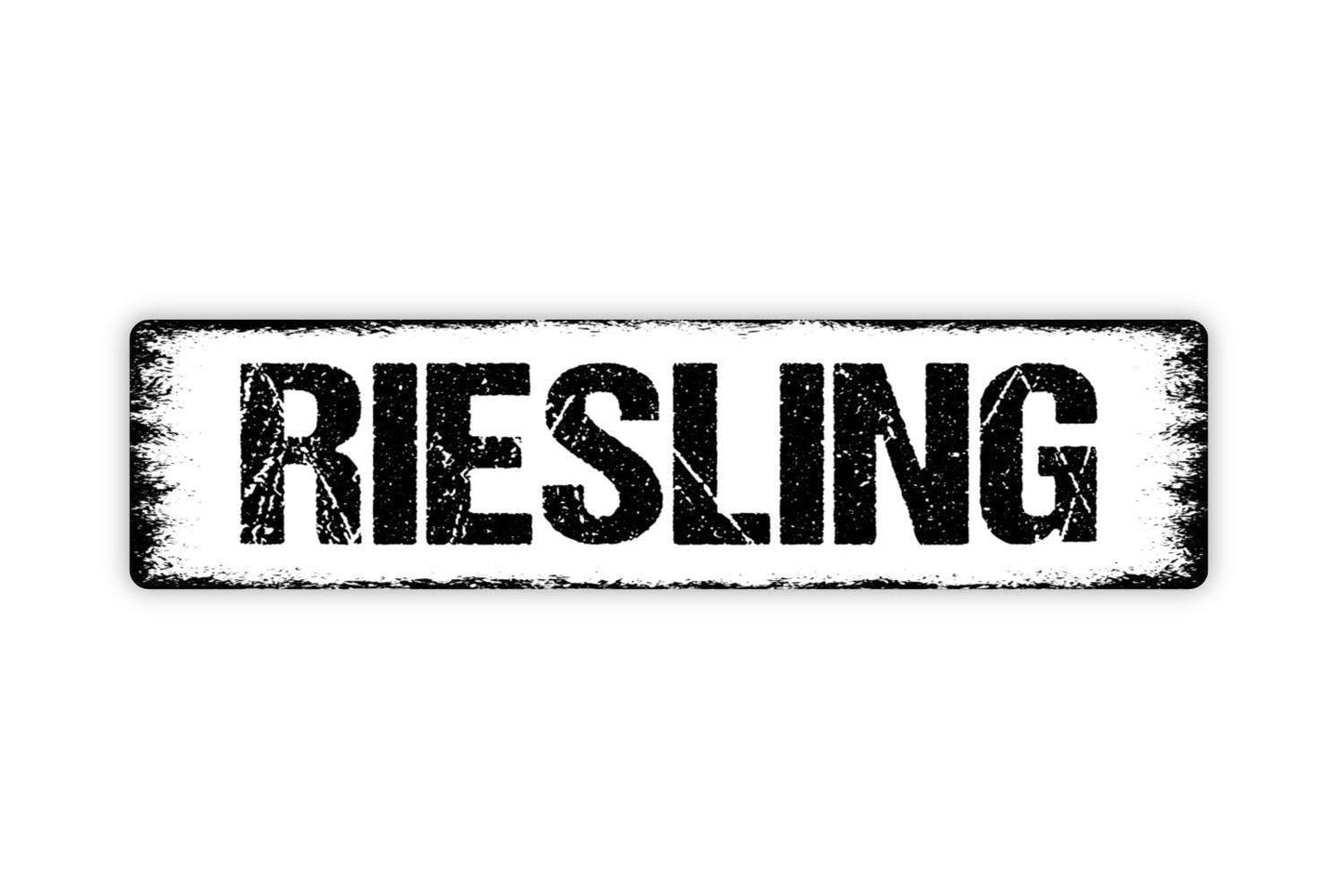 Riesling Sign - Wine Winery Vineyard Vinyl Sticker Or  Street Metal Sign or Door Name Plate Plaque