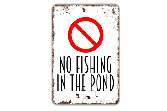 No Fishing In The Pond Sign - Private Pond Metal Wall Art - Indoor or Outdoor