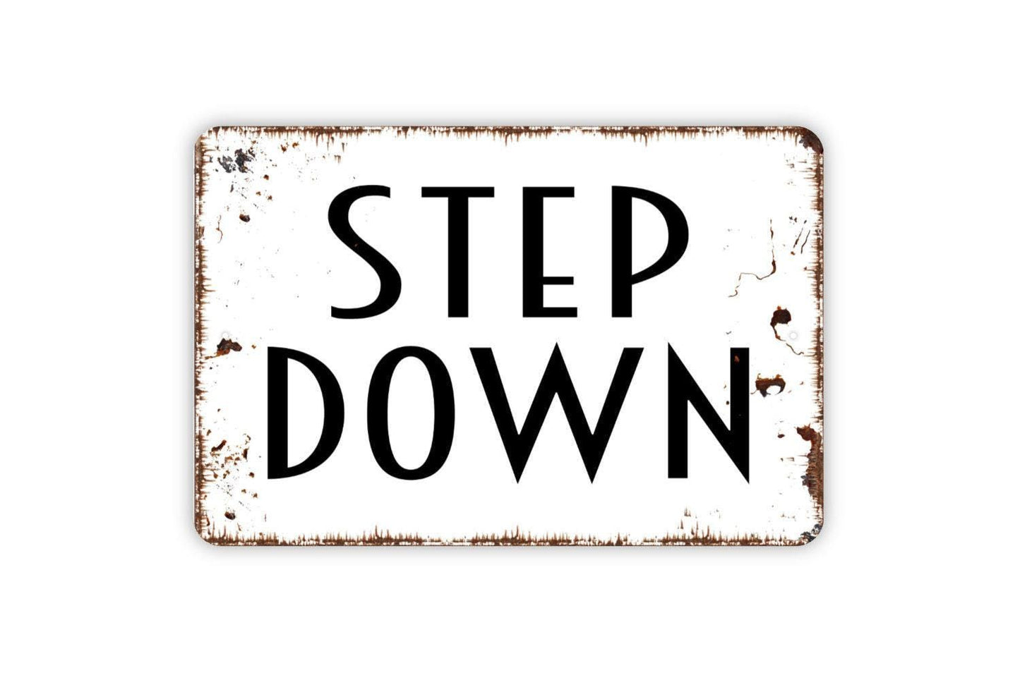 Step Down Sign - Watch Your Step Metal Indoor or Outdoor Wall Art