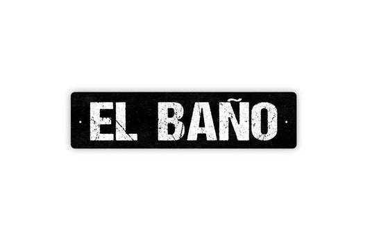 El Bano Sign - Bathroom Restroom Vinyl Sticker Or  Metal Street Sign or Door Name Plate Plaque