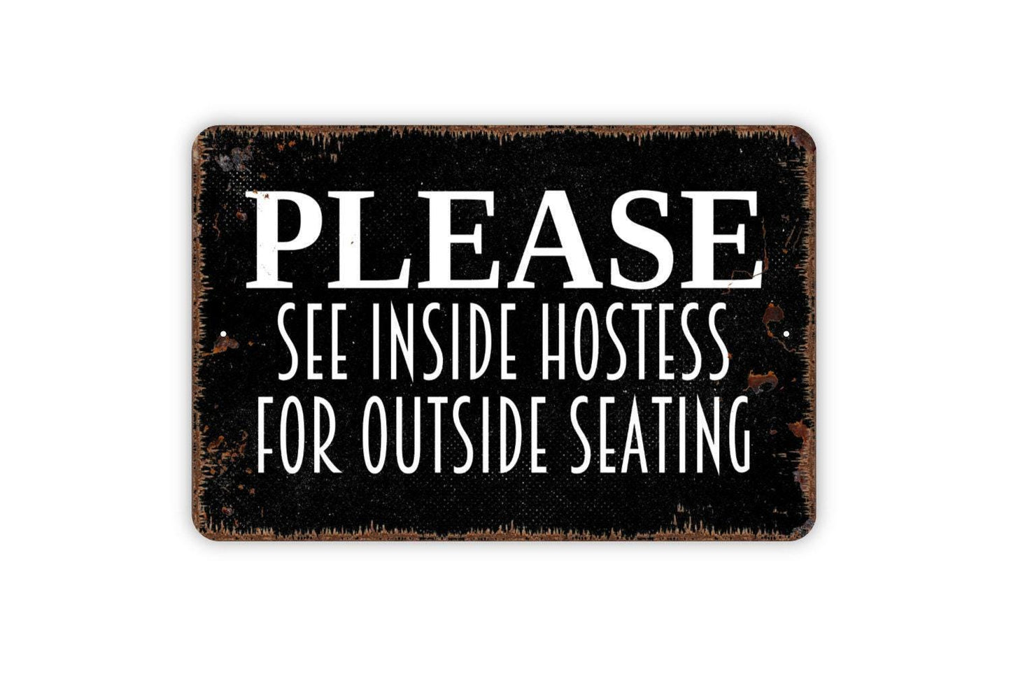 Please See Inside Hostess For Outside Seating Sign - Restaurant Bar Event Venue Metal Indoor or Outdoor Wall Art