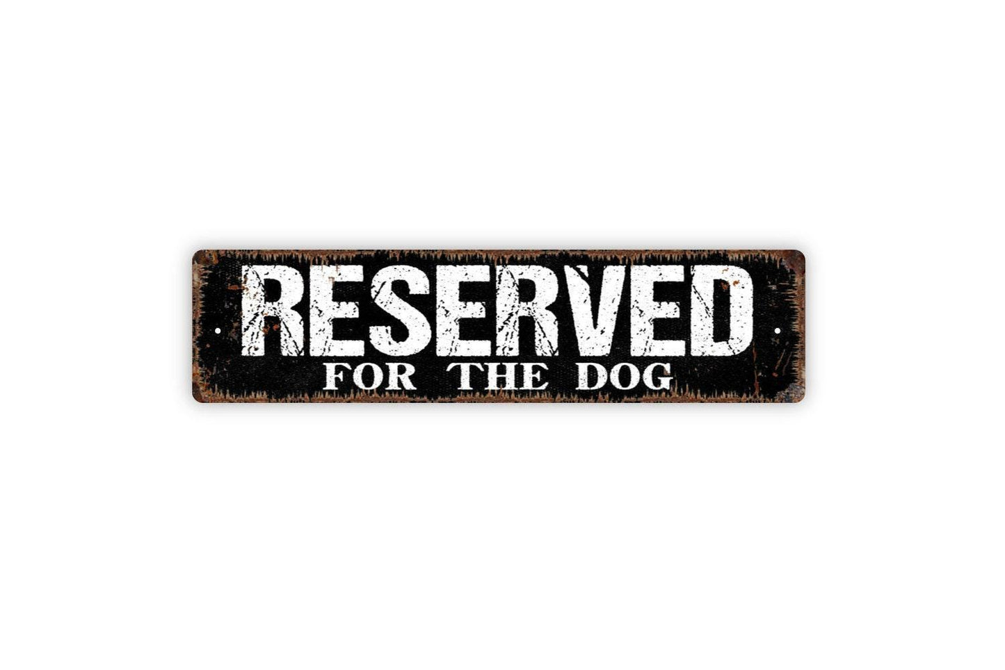Reserved For The Dog Sign - Funny Metal Vinyl Sticker Or  Street Sign or Door Name Plate Plaque
