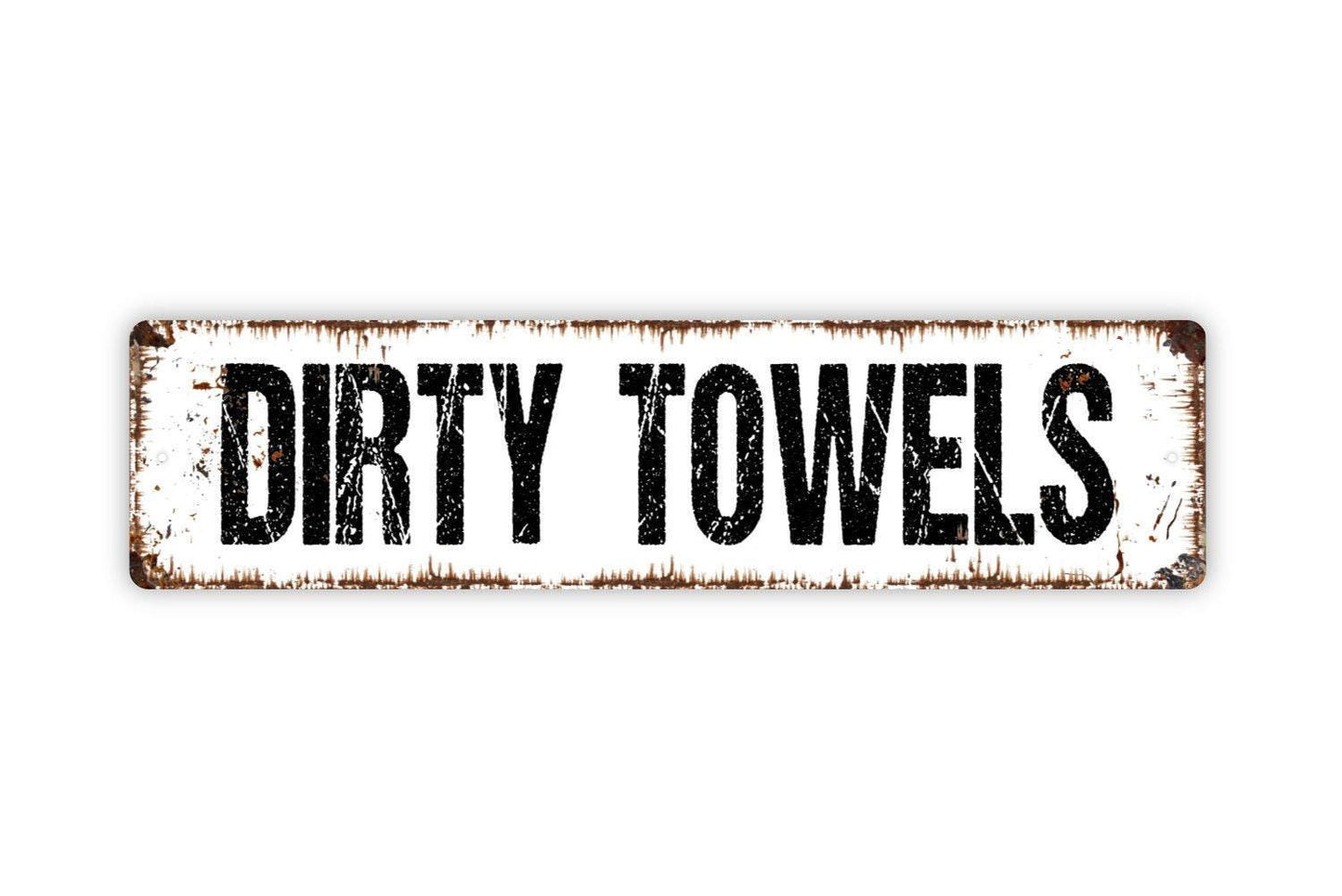Dirty Towels Sign - Vinyl Sticker Or  Metal Street Sign or Door Name Plate Plaque