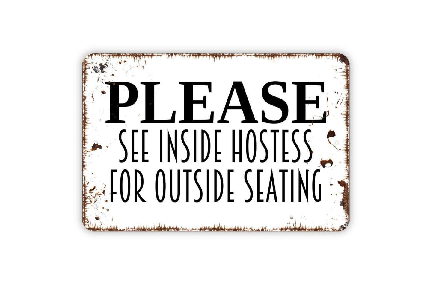 Please See Inside Hostess For Outside Seating Sign - Restaurant Bar Event Venue Metal Indoor or Outdoor Wall Art
