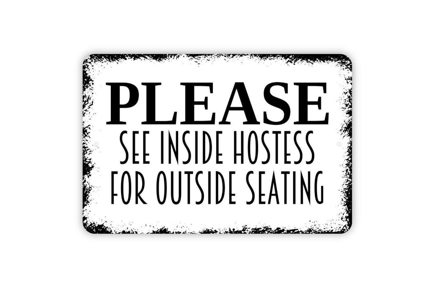 Please See Inside Hostess For Outside Seating Sign - Restaurant Bar Event Venue Metal Indoor or Outdoor Wall Art