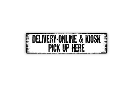 Delivery - Online And Kiosk Pick Up Here Sign - Vinyl Sticker Or  Metal Street Sign or Door Name Plate Plaque