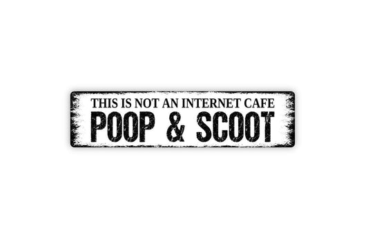 This Is Not An Internet Cafe Poop & Scoot Sign | Funny Bathroom or Restroom Wall Sign | Humor Metal Toilet Sign or Vinyl Sticker Décor