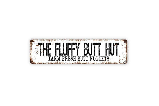 The Fluffy Butt Hut Farm Fresh Butt Nuggets Sign Metal or Vinyl Sticker | Funny Chicken Coop Sign | Rustic Farm Decor | Backyard Hen House