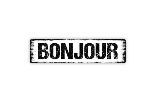 Bonjour Sign - Vinyl Sticker Or  Metal Street Sign or Door Name Plate Plaque