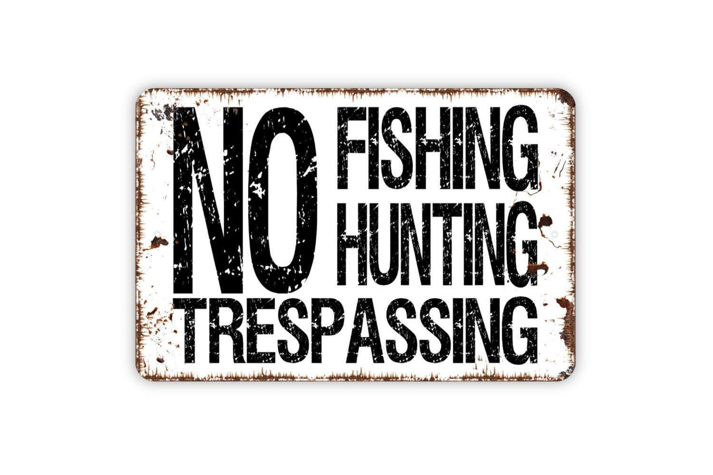 No Fishing Hunting Trespassing Sign - Metal Wall Art - Indoor or Outdoor