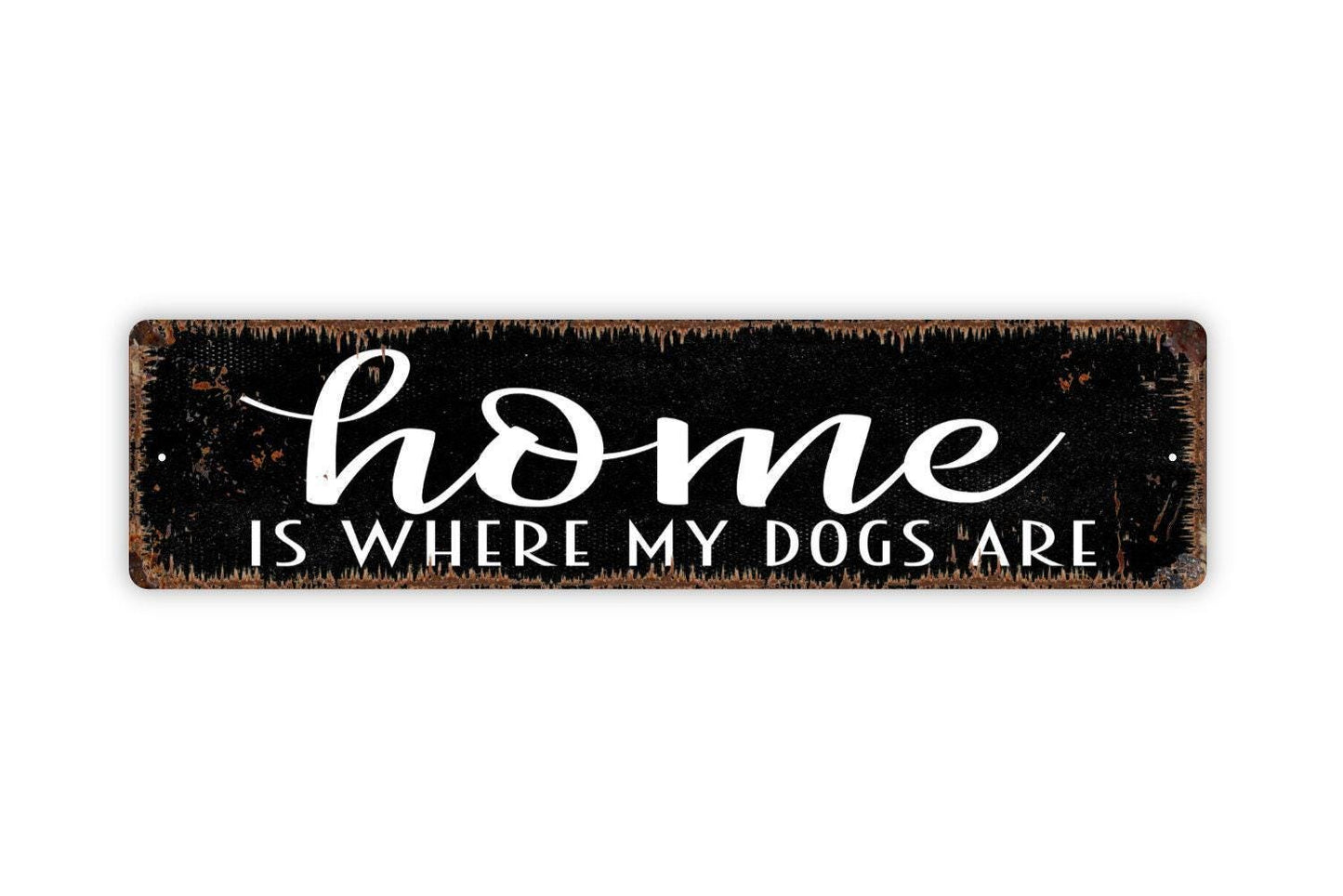 Home Is Where My Dogs Are Sign | Rustic Farmhouse Pet Lover Wall Decor | Funny Dog Mom Dad Gift Wall Art | Metal Sign or Vinyl Sticker