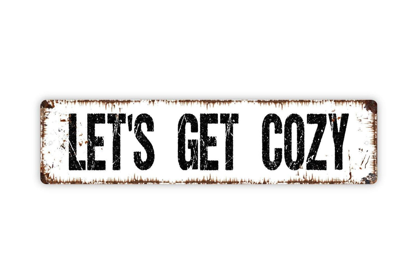 Let's Get Cozy Sign - Cuddle Fireplace Relax Vinyl Sticker Or  Street Metal Sign or Door Name Plate Plaque