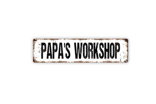 Papa's Workshop Sign -  Man Cave Garage Grandpa Workshop Shed Rustic Metal Street Sign or Door Name Plate Plaque Indoor Or Outdoor