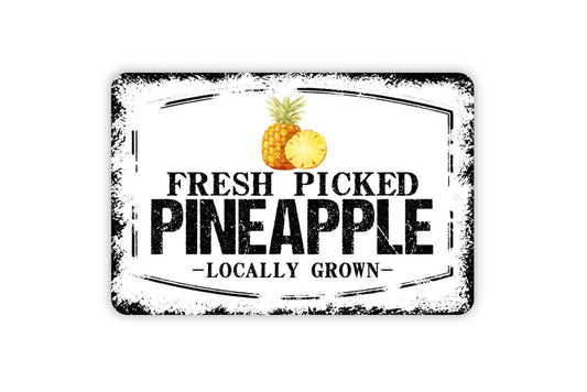 Fresh Picked Pineapple Locally Grown Sign | Rustic Kitchen, Market, or Fruit Stand Wall Sign | Metal Sign or Vinyl Sticker Tropical Decor