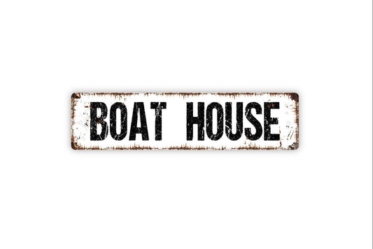 Boat House Sign - Vinyl Sticker Or  Metal Street Sign or Door Name Plate Plaque