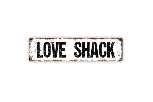 Love Shack Sign | Funny Romantic Wall Decor | Metal Sign or Vinyl Sticker for Bedroom Cabin Porch Patio Home Bar