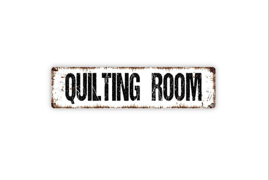 Quilting Room Sign - Vinyl Sticker Or  Custom Metal Street Sign or Door Name Plate Plaque