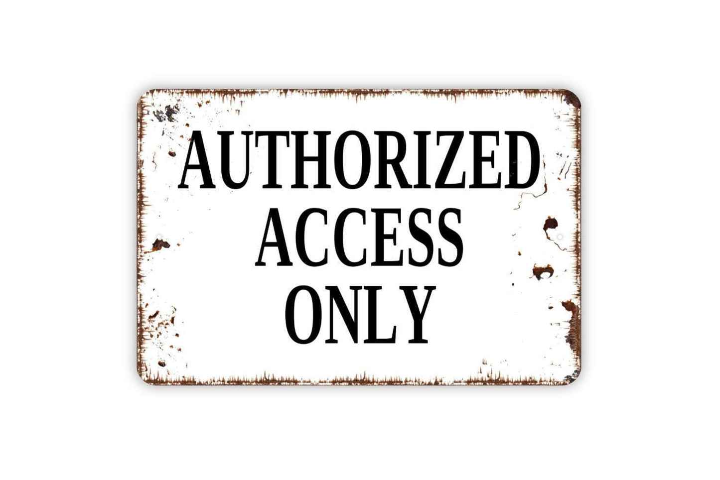 Authorized Access Only Sign Metal or Vinyl Sticker | Restricted Area Sign | Workplace Safety Sign | Business Warning Sign | Security Sticker