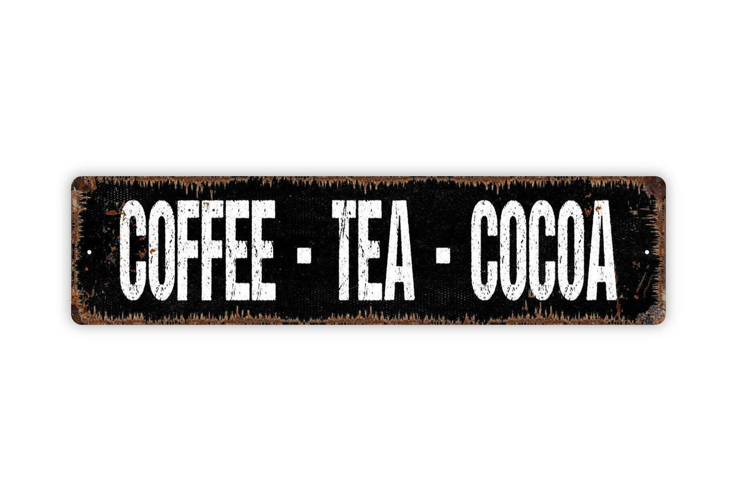 Coffee Tea Cocoa Sign - Vinyl Sticker Or  Metal Street Sign or Door Name Plate Plaque
