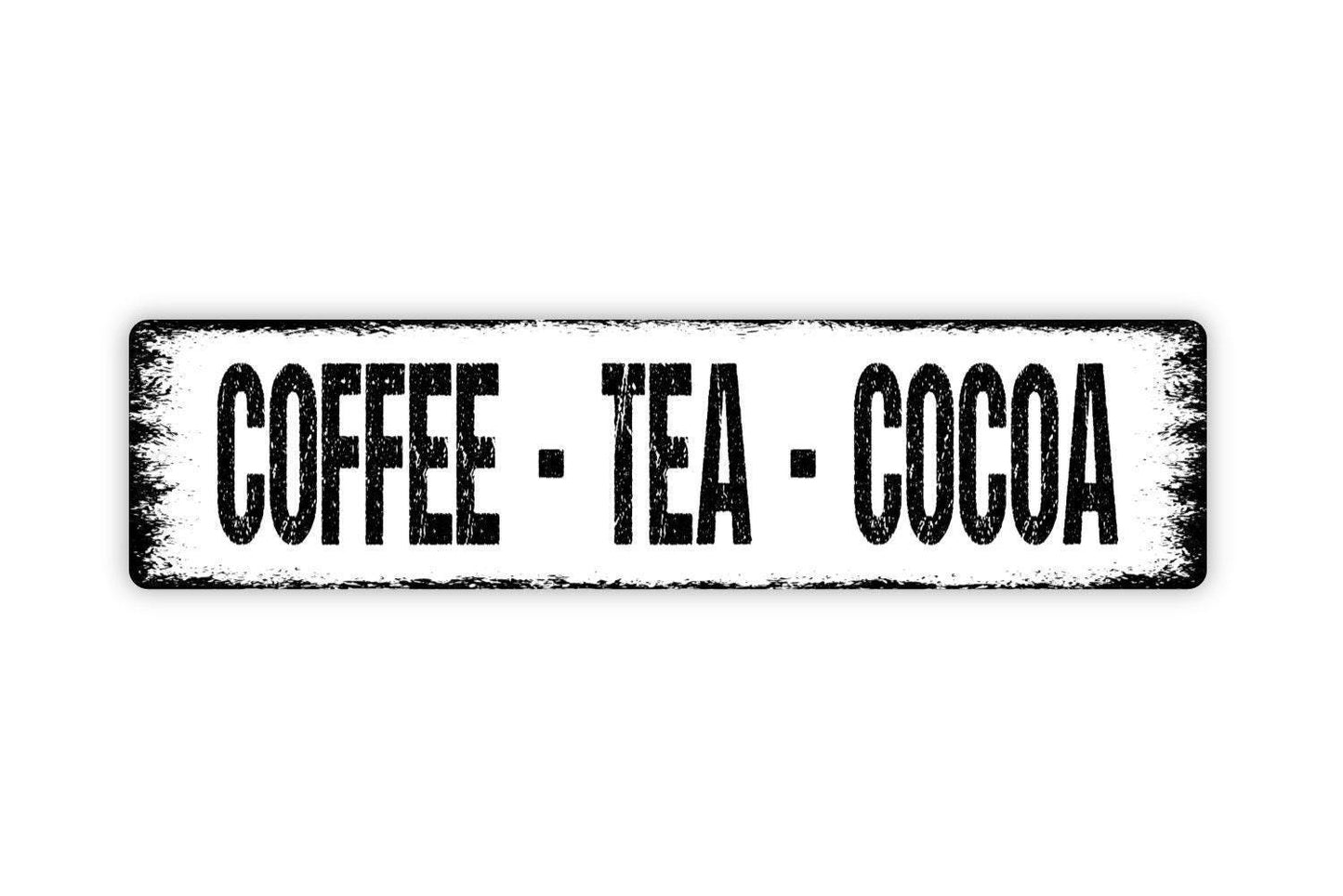 Coffee Tea Cocoa Sign - Vinyl Sticker Or  Metal Street Sign or Door Name Plate Plaque