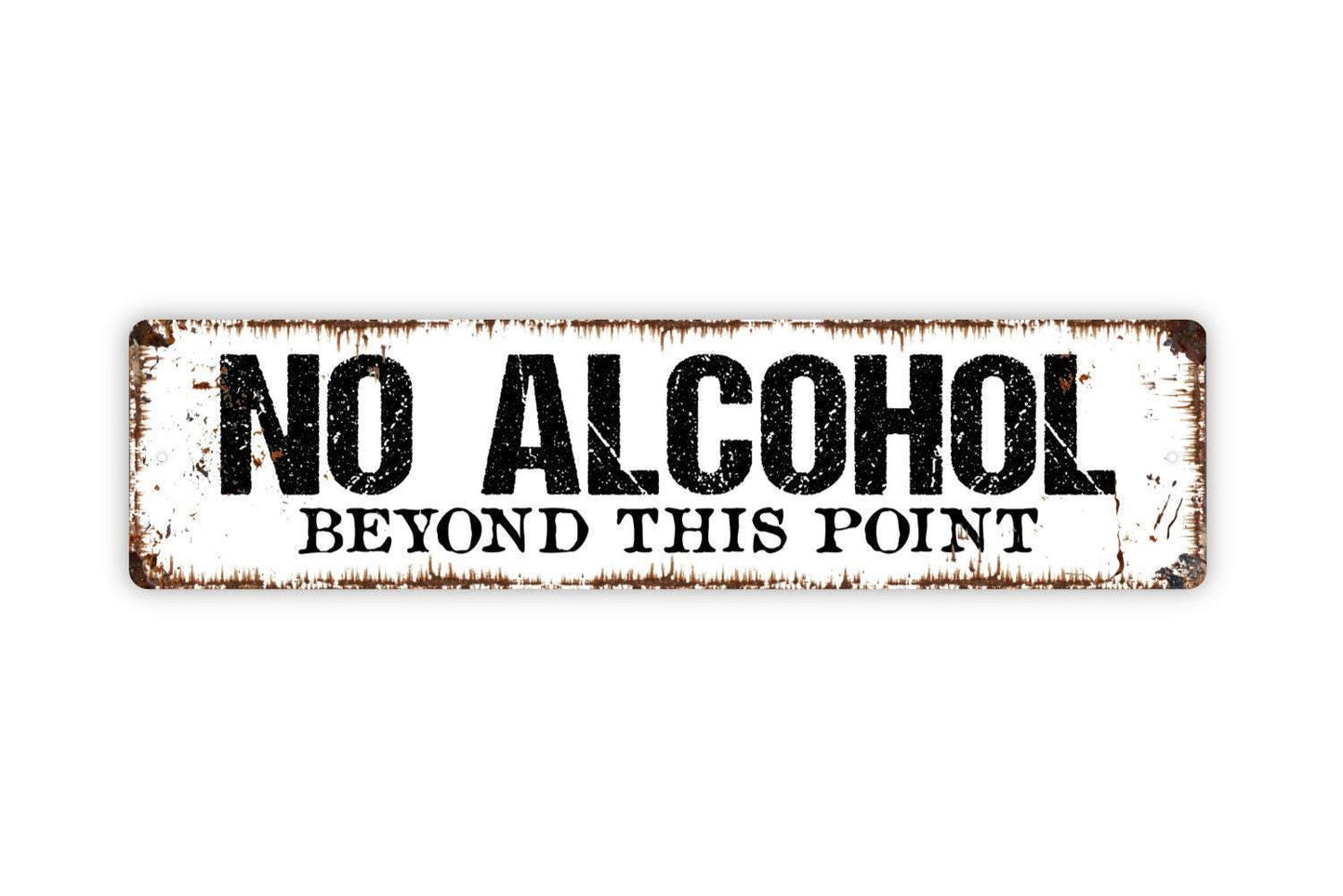 No Alcohol Beyond This Point Sign - Vinyl Sticker Or  Metal Street Sign or Door Name Plate Plaque