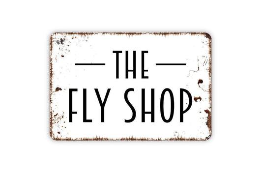 The Fly Shop Sign | Rustic Fishing Cabin Outdoor Decor | Metal Sign or Vinyl Sticker for Lodge Bait Shop Lake House Dock