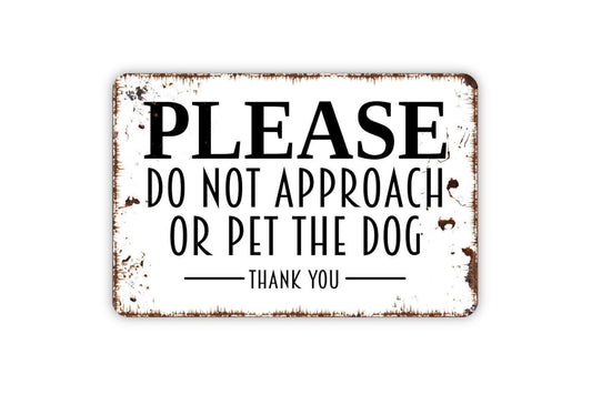 Please Do Not Approach Or Pet The Dog Thank You Sign - Pet Warning Notice Sign Indoor Or Outdoor Use