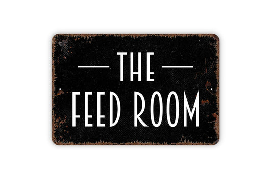 The Feed Room Sign - Metal Indoor or Outdoor Wall Art