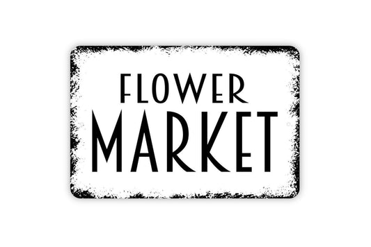 Flower Market Sign | Farmhouse Kitchen Metal Sign or Vinyl Sticker | Rustic Garden, Patio, Market, or Home Wall Decor | Gift for Gardeners