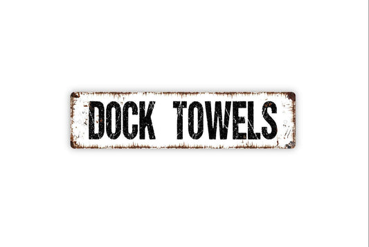 Dock Towels Sign - Boat Ship Dock Beach Pool Dirty Clean Towels Vinyl Sticker Or  Street Metal Sign or Door Name Plate Plaque