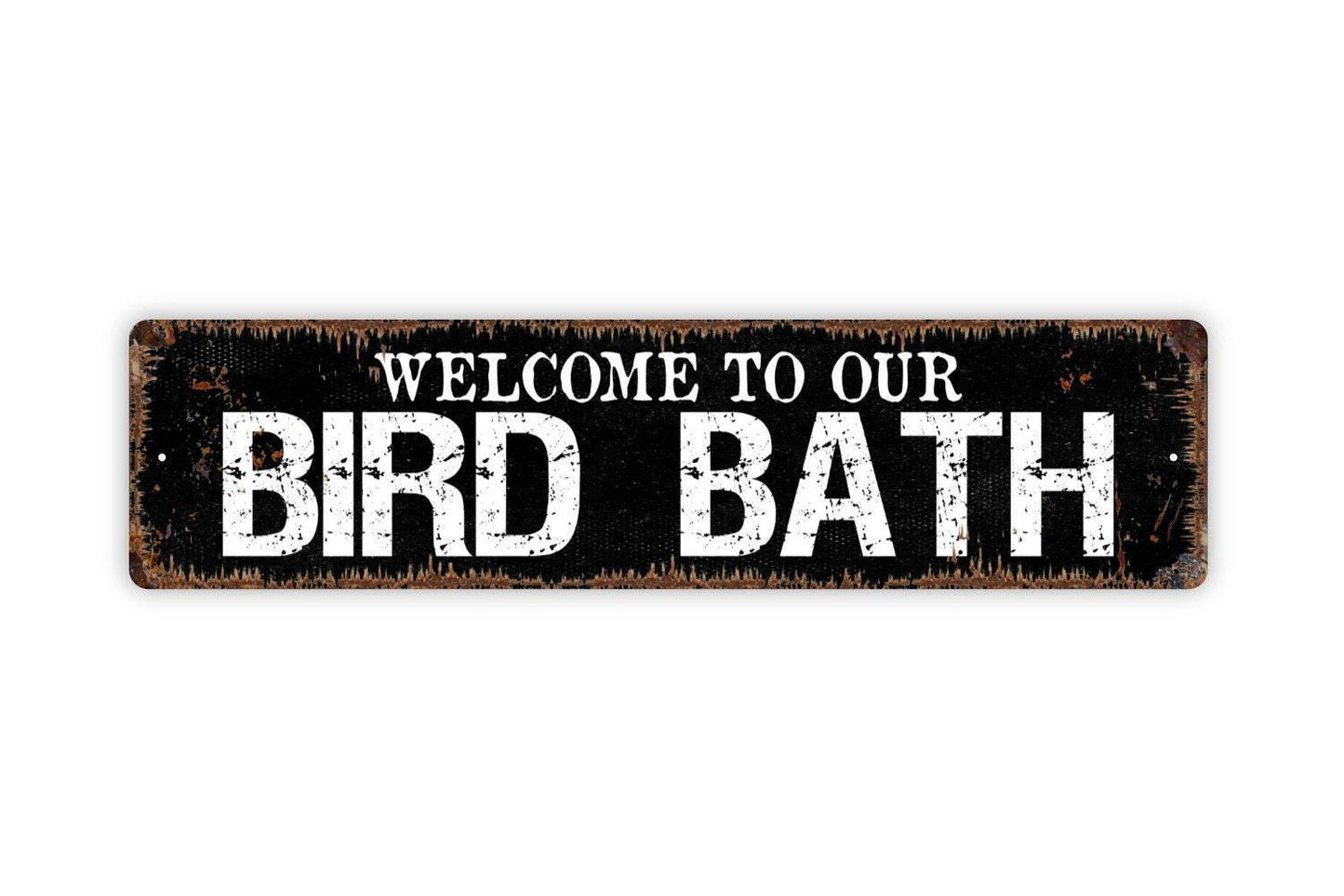 Welcome To Our Bird Bath Sign | Rustic Garden Wall Decor | Farmhouse Yard Sign | Custom Metal Sign or Vinyl Sticker | Outdoor Bird Lover Art