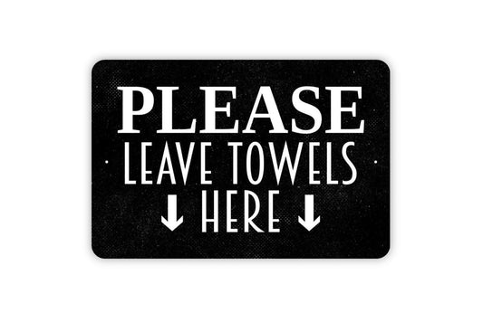 Please Leave Towels Here Sign with Downward Arrows – Pool Spa Bathroom Changing Room Wall Decor – Metal Sign or Sticker