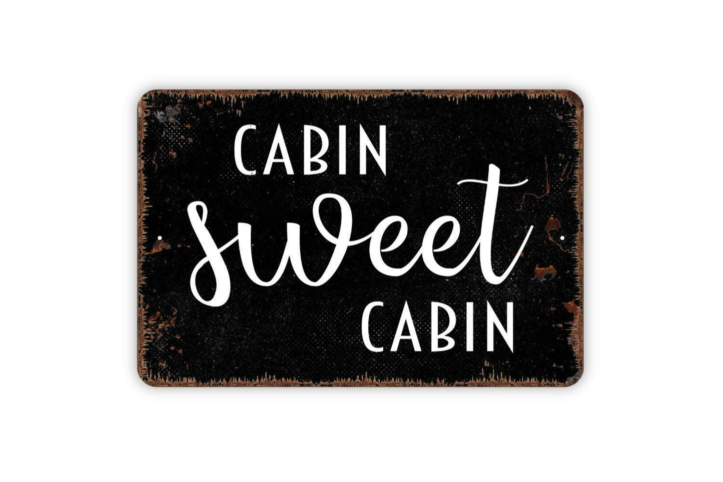 Cabin Sweet Cabin Sign, Metal Sign, Farmhouse Contemporary Modern Wall Metal Sign