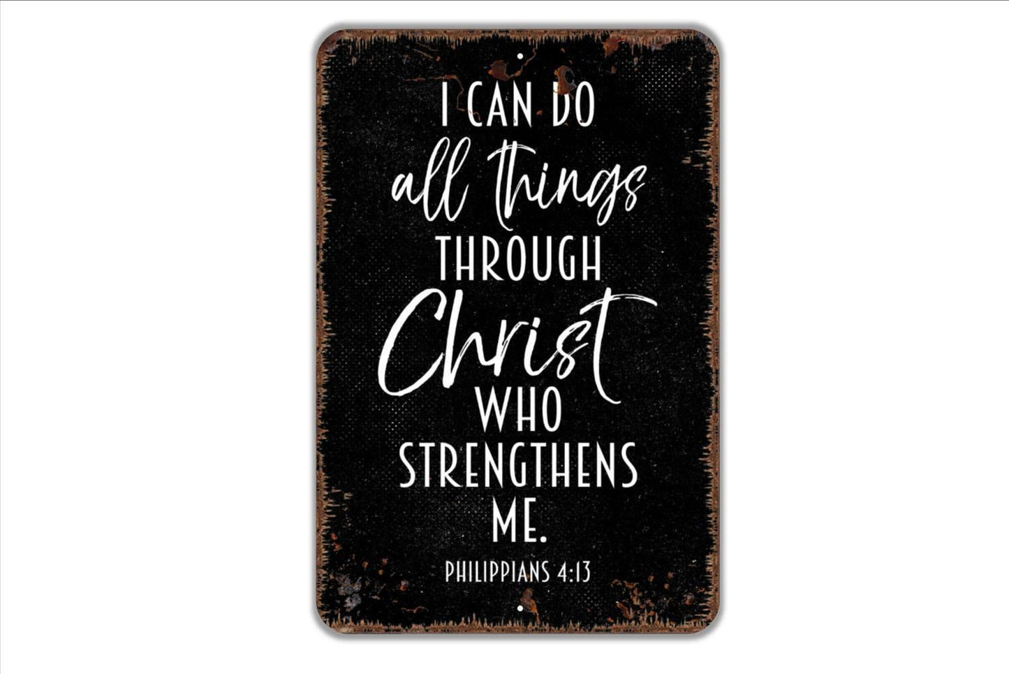 I Can Do All Things Through Christ Who Strengthens Me Sign – Christian Bible Verse Decor – Rustic Farmhouse Faith Home Metal Sign or Sticker