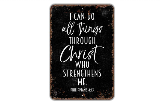 I Can Do All Things Through Christ Who Strengthens Me Sign – Christian Bible Verse Decor – Rustic Farmhouse Faith Home Metal Sign or Sticker