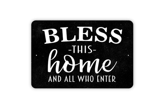 Bless This Home and All Who Enter Sign | Inspirational Family Wall Sign | Farmhouse Home Decor | Metal Sign or Vinyl Sticker