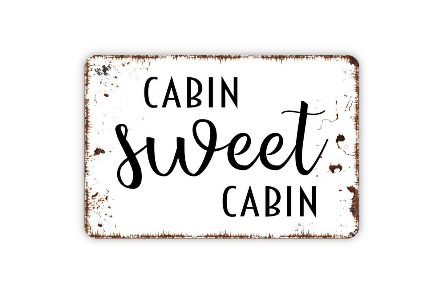 Cabin Sweet Cabin Sign, Metal Sign, Farmhouse Contemporary Modern Wall Metal Sign