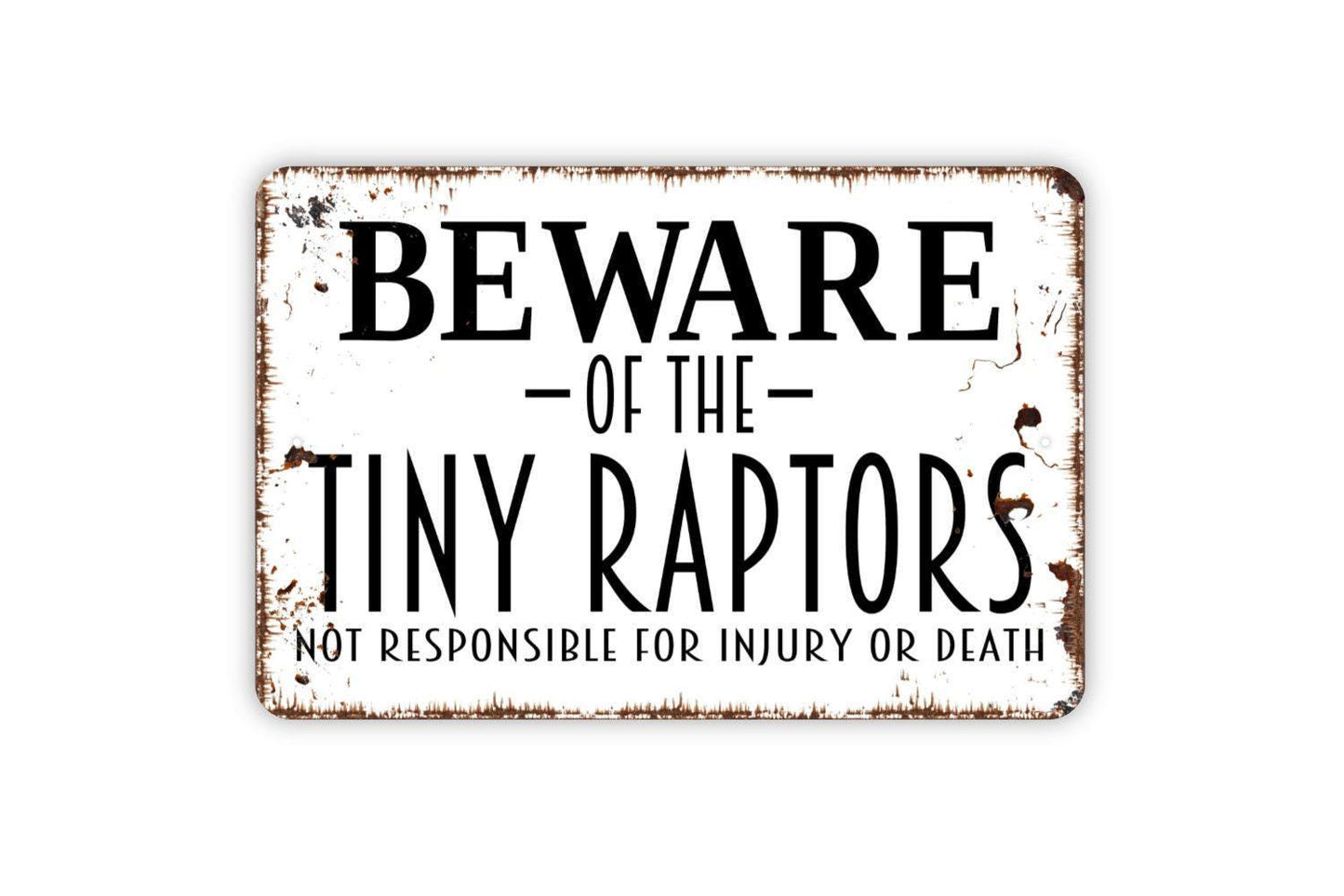 Beware Of The Tiny Raptors Sign Metal or Vinyl Sticker | Funny Chicken Coop Sign | Rustic Farm Decor | Backyard Hen House Sign | Poultry